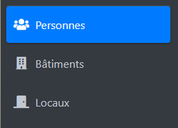 Menu vertical 
-Personnes Sélectionner fond bleu 
-Bâtiments fond noire
-Locaux fond noire